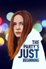 Nonton film Streaming The Party’s Just Beginning (2018) subtitle Bahasa Indonesia