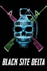 Nonton film Streaming Black Site Delta (2017) subtitle Bahasa Indonesia