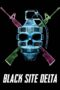Nonton film Streaming Black Site Delta (2017) subtitle Bahasa Indonesia