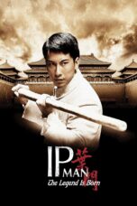 Nonton film Streaming The Legend Is Born: Ip Man (2010) subtitle Bahasa Indonesia