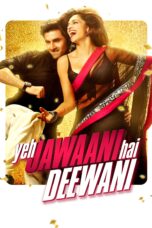 Nonton film Streaming Yeh Jawaani Hai Deewani (2013) subtitle Bahasa Indonesia