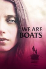Nonton film Streaming We Are Boats (2019) subtitle Bahasa Indonesia