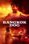 Nonton film Streaming Bangkok Dog (2024) subtitle Bahasa Indonesia