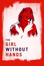 Nonton film Streaming The Girl Without Hands (2016) subtitle Bahasa Indonesia