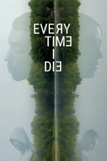 Nonton film Streaming Every Time I Die (2020) subtitle Bahasa Indonesia