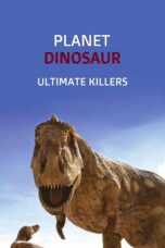 Nonton film Streaming Planet Dinosaur: Ultimate Killers (2012) subtitle Bahasa Indonesia
