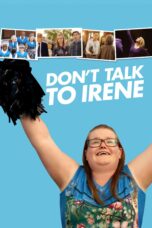 Nonton film Streaming Don’t Talk to Irene (2017) subtitle Bahasa Indonesia