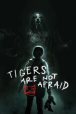 Nonton film Streaming Tigers Are Not Afraid (2017) subtitle Bahasa Indonesia