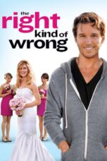 Nonton film Streaming The Right Kind of Wrong (2013) subtitle Bahasa Indonesia