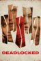 Nonton film Streaming Deadlocked (2020) subtitle Bahasa Indonesia