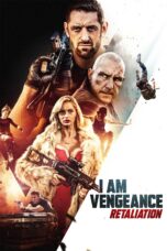 Nonton film Streaming I Am Vengeance: Retaliation (2020) subtitle Bahasa Indonesia