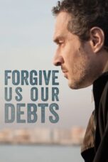 Nonton film Streaming Forgive Us Our Debts (2018) subtitle Bahasa Indonesia