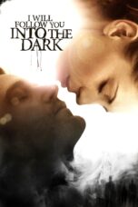 Nonton film Streaming I Will Follow You Into the Dark (2012) subtitle Bahasa Indonesia