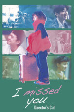 Nonton film Streaming I Missed You (2021) subtitle Bahasa Indonesia