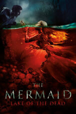 Nonton film Streaming The Mermaid: Lake of the Dead (2018) subtitle Bahasa Indonesia
