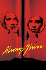 Nonton film Streaming Always Shine (2016) subtitle Bahasa Indonesia