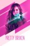 Nonton film Streaming Pretty Broken (2018) subtitle Bahasa Indonesia