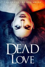 Nonton film Streaming Dead Love (2018) subtitle Bahasa Indonesia