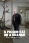 Nonton film Streaming A Pigeon Sat on a Branch Reflecting on Existence (2014) subtitle Bahasa Indonesia