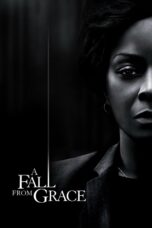 Nonton film Streaming A Fall from Grace (2020) subtitle Bahasa Indonesia