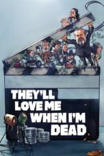 Nonton film Streaming They’ll Love Me When I’m Dead (2018) subtitle Bahasa Indonesia