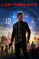 Nonton film Streaming Last Three Days (2020) subtitle Bahasa Indonesia