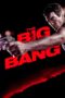 Nonton film Streaming The Big Bang (2011) subtitle Bahasa Indonesia Nonton film Streaming The Big Bang (2011) subtitle Bahasa Indonesia