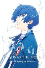 Nonton film Streaming PERSONA3 THE MOVIE #1 Spring of Birth (2013) subtitle Bahasa Indonesia