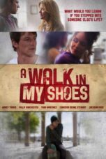 Nonton film Streaming A Walk in My Shoes (2010) subtitle Bahasa Indonesia