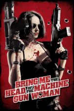 Nonton film Streaming Bring Me the Head of the Machine Gun Woman (2012) subtitle Bahasa Indonesia