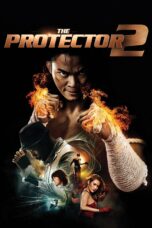 Nonton film Streaming The Protector 2 (2013) subtitle Bahasa Indonesia