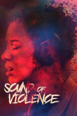 Nonton film Streaming Sound of Violence (2021) subtitle Bahasa Indonesia