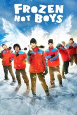Nonton film Streaming Frozen Hot Boys (2025) subtitle Bahasa Indonesia