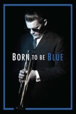 Nonton film Streaming Born to Be Blue (2015) subtitle Bahasa Indonesia
