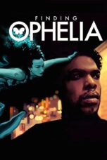 Nonton film Streaming Finding Ophelia (2021) subtitle Bahasa Indonesia