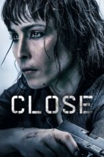 Nonton film Streaming Close (2019) subtitle Bahasa Indonesia