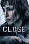Nonton film Streaming Close (2019) subtitle Bahasa Indonesia