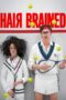 Nonton film Streaming Hairbrained (2013) subtitle Bahasa Indonesia