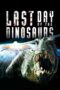 Nonton film Streaming Last Day of the Dinosaurs (2010) subtitle Bahasa Indonesia