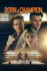 Nonton film Streaming Born a Champion (2021) subtitle Bahasa Indonesia