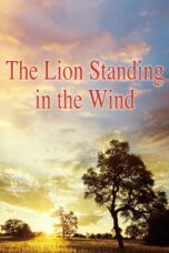 Nonton film Streaming The Lion Standing in the Wind (2015) subtitle Bahasa Indonesia