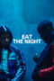 Nonton film Streaming Eat the Night (2024) subtitle Bahasa Indonesia