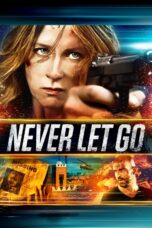 Nonton film Streaming Never Let Go (2015) subtitle Bahasa Indonesia