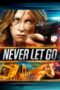 Nonton film Streaming Never Let Go (2015) subtitle Bahasa Indonesia