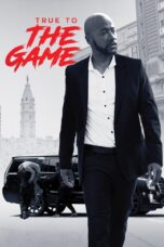 Nonton film Streaming True to the Game (2017) subtitle Bahasa Indonesia