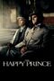 Nonton film Streaming The Happy Prince (2018) subtitle Bahasa Indonesia Nonton film Streaming The Happy Prince (2018) subtitle Bahasa Indonesia