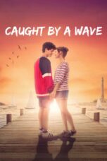 Nonton film Streaming Caught by a Wave (2021) subtitle Bahasa Indonesia