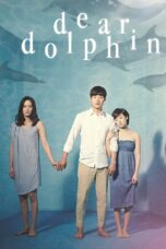 Nonton film Streaming Dear Dolphin (2013) subtitle Bahasa Indonesia