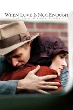 Nonton film Streaming When Love Is Not Enough: The Lois Wilson Story (2010) subtitle Bahasa Indonesia