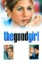 Nonton film Streaming The Good Girl (2002) subtitle Bahasa Indonesia